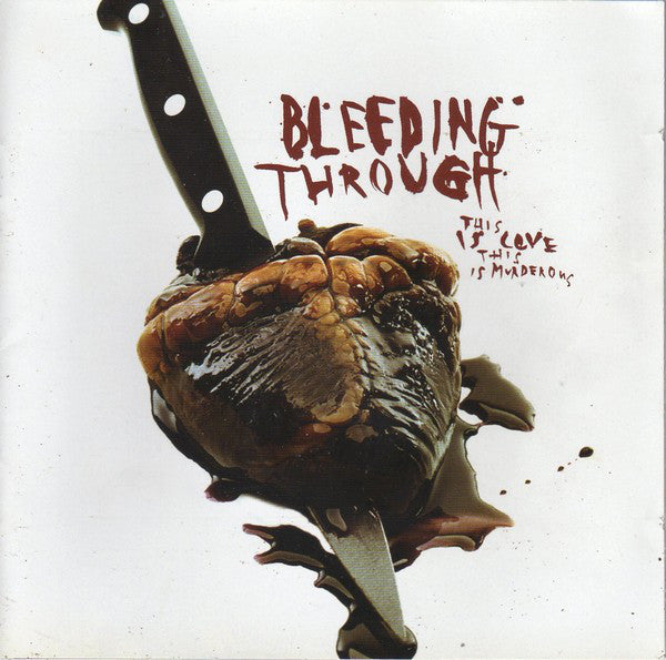 BLEEDING THROUGH - This Is Love This Is Murderous