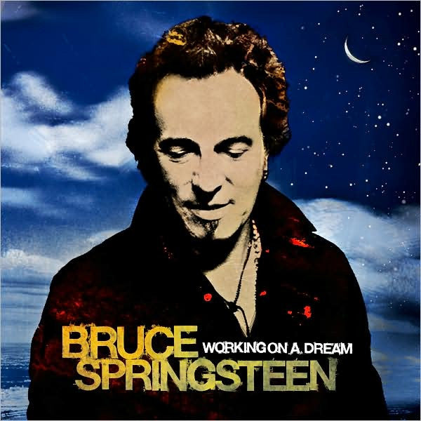 BRUCE SPRINSTEEN - Working On A Dream