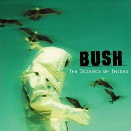 BUSH - The Science of Things