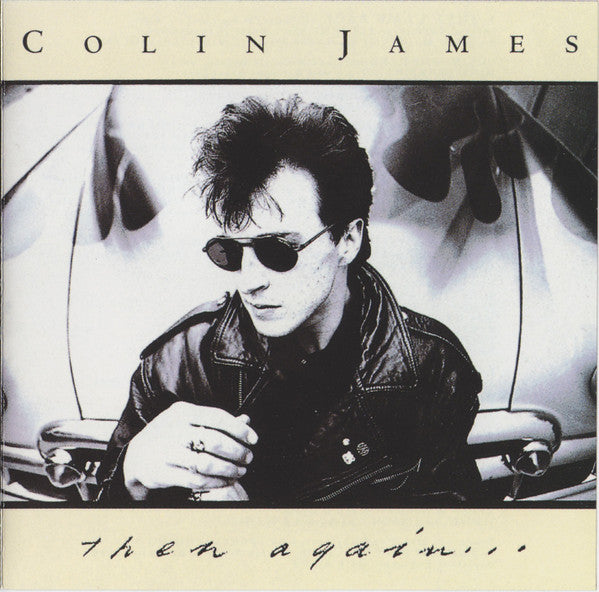 COLIN JAMES - Then Again...