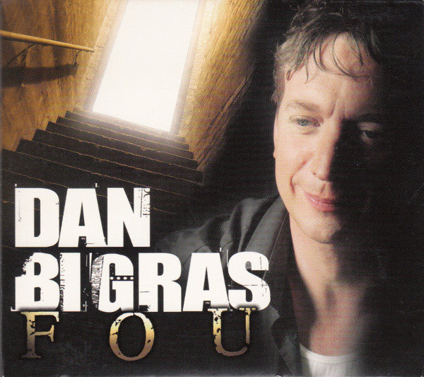 DAN BIGRAS - Fou