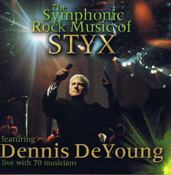 DENNIS DEYOUNG – The Symphonic Rock Music Of Styx