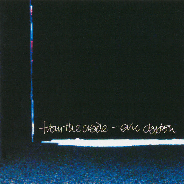 ERIC CLAPTON - From the Cradle
