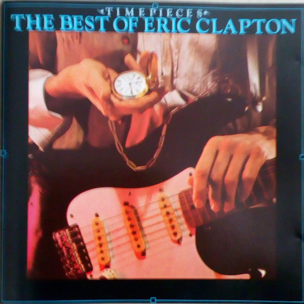 ERIC CLAPTON - Time Pieces - The Best of Eric Clapton