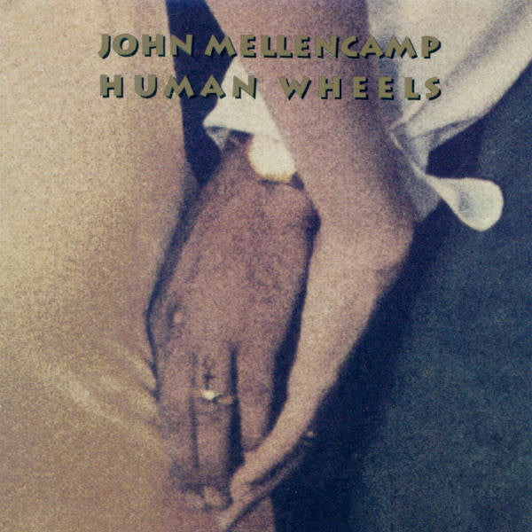 JOHN MELLENCAMP - Human Wheels