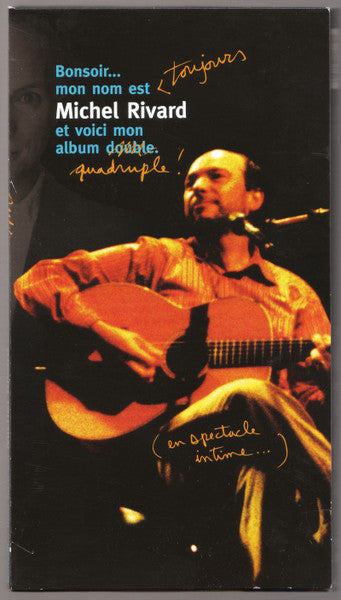 MICHEL RIVARD - Bonsoir... Mon Nom Est Toujours Michel Rivard Et Voici Mon Album Quadruple