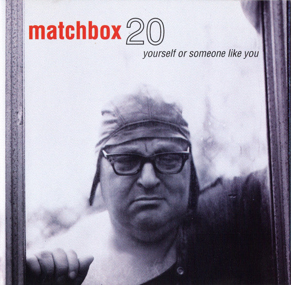 MATCHBOX 20 - Yourself Or Someone Like You