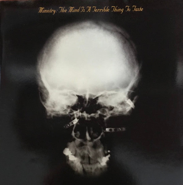 MINISTRY - The Mind is a Terrible Thing to Taste