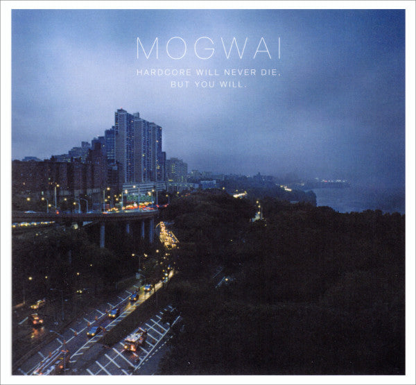 MOGWAI - Hardcore Will Never Die, But You Will