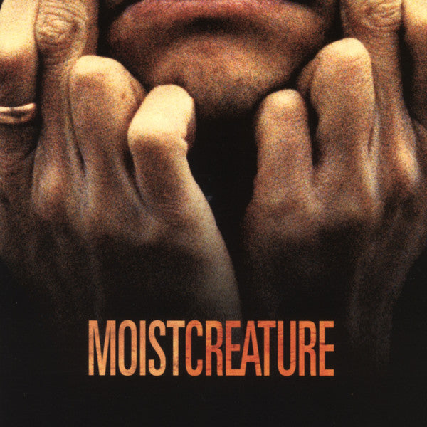 MOIST - Creature