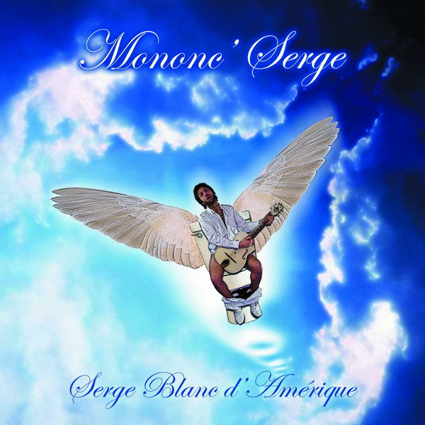 MONONC' SERGE - Serge Blanc d'Amérique