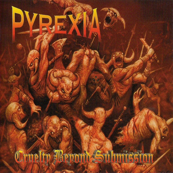 PYREXIA - Cruelity Beyond Submission