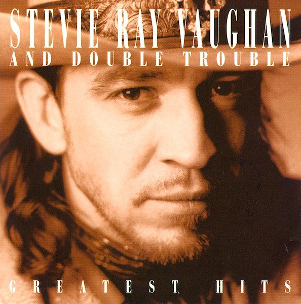 STEVIE RAY VAUGHAN AND THE DOUBLE TROUBLE - Greatest Hits