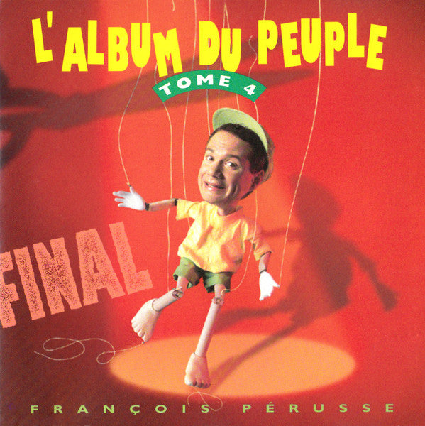 FRANCOIS PERUSSE - L'Album du Peuple Tome 4