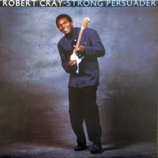 ROBERT CRAY - Strong Persuader