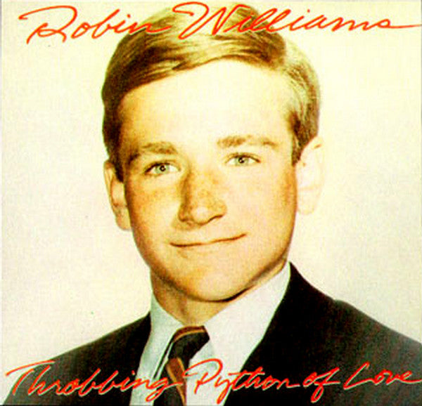 ROBIN WILLIAMS - Throbbing Python of Love