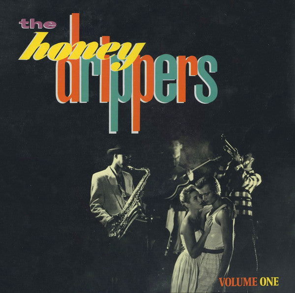 THE HONEY DRIPPERS - Volume One
