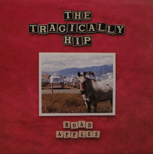 THE TRAGICALLY HIP - Road Apples