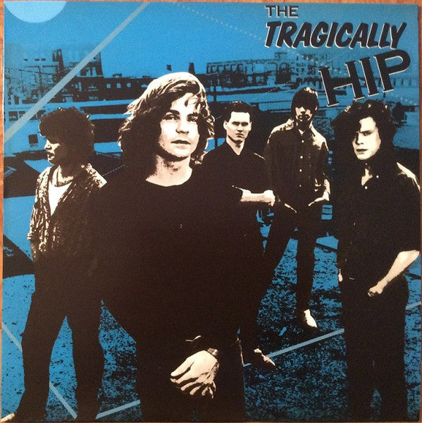 THE TRAGICALLY HIP - The Tragically Hip