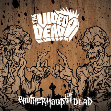 THE VIDEO DEAD - Brotherhood of the Dead