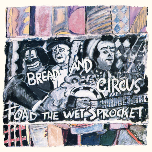 TOAD THE WET SPROCKET - Bread and Circus