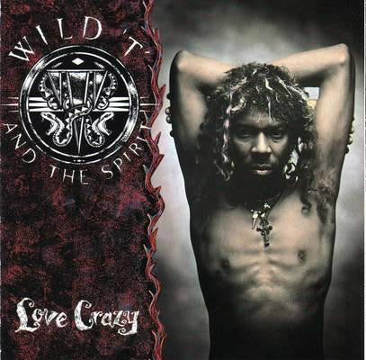 WILD T AND THE SPIRIT - Love Crazy