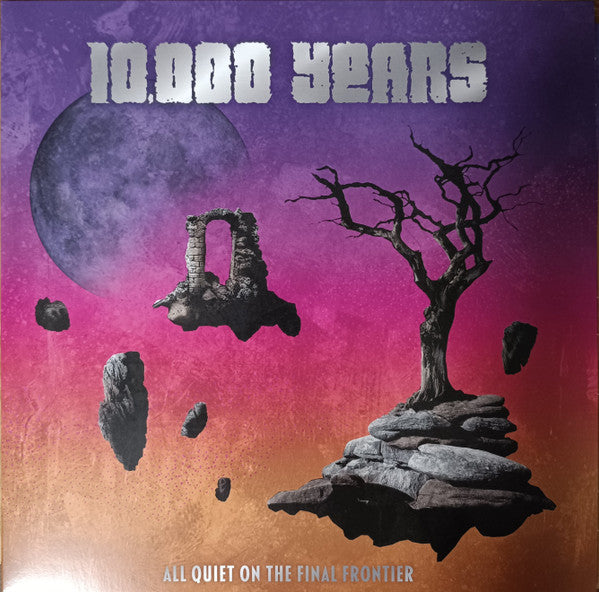 10,000 YEARS - All Quiet in the Final Frontier