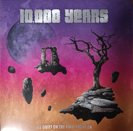 10,000 YEARS - All Quiet in the Final Frontier