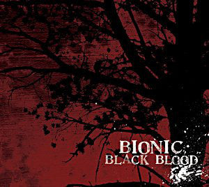 BIONIC - Black Blood