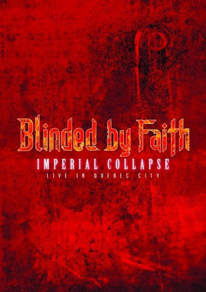 BLINDED  BY FAITH - Imperial Collapse - Live in Québec  City