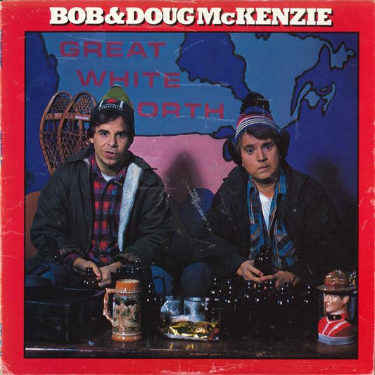 BOB & DOUG McCKENZIE - Great White North