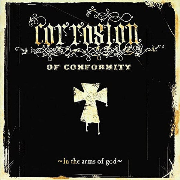 CORROSION OF CONFORMITY - In the Arms of God