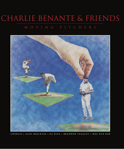 CHARLIE BENANTE & FRIENDS - Moving Pitchers