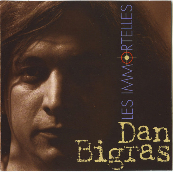 DAN BIGRAS - Les Immortelles