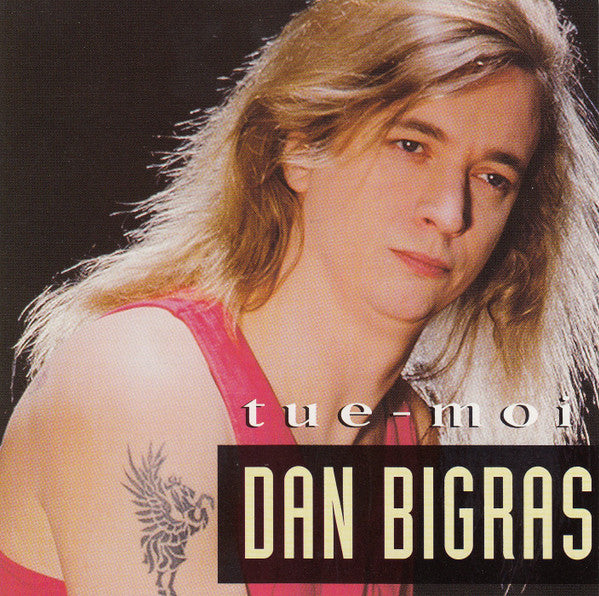 DAN BIGRAS - Tue-Moi