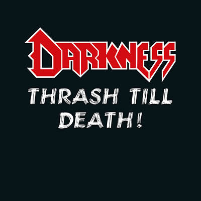 DARKNESS - Trashed Till Death!