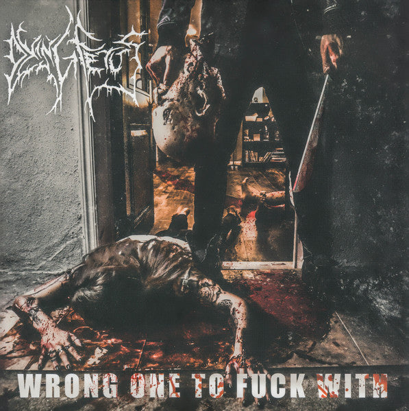 DYING FETUS - Wrong One to Fuck With