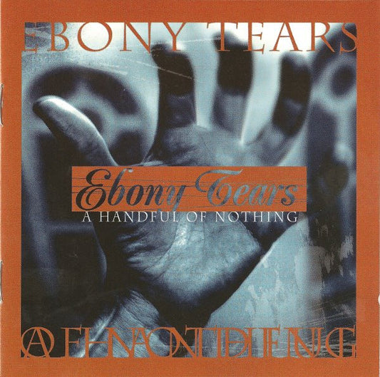 EBONY TEARS - A Handful of Nothing