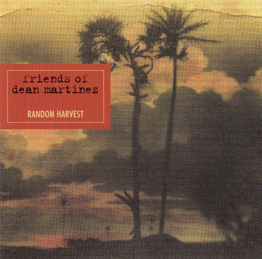 FRIENDS OF DEAN MARTINEZ - Random Harvest