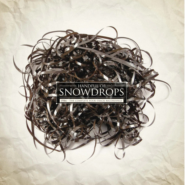 HANDFUL OF SNOWDROPS - 1984 - The Complete Four-Track Recording