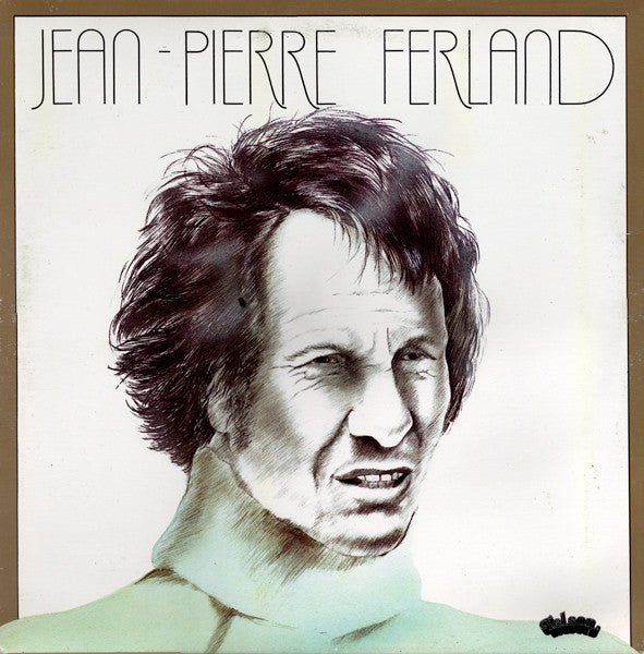 JEAN-PIERRE FERLAND - Jean-Pierre Ferland