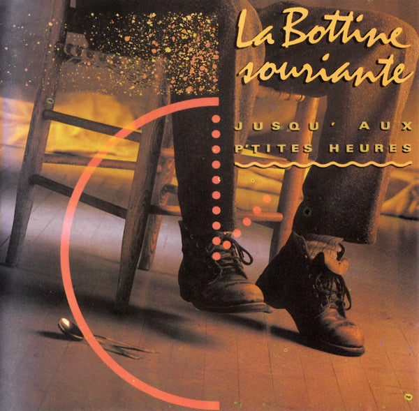 LA BOTTINE SOURIANTE - Jusqu'aux P'tites Heures