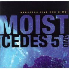 MOIST - Mercedes Five and Dime