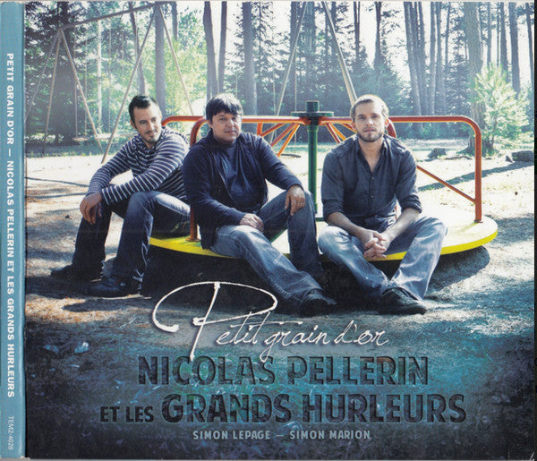 NICOLAS PELLERIN ET LES GRANDS HURLEURS - Petit Grain d'Or