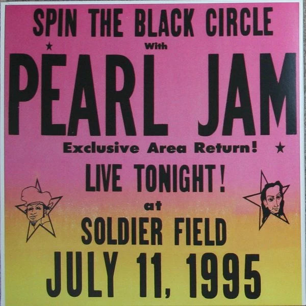 PEARL JAM - Pearl Jam – Spin The Black Circle - Live Tonight! At Soldier Field, July 11, 1995