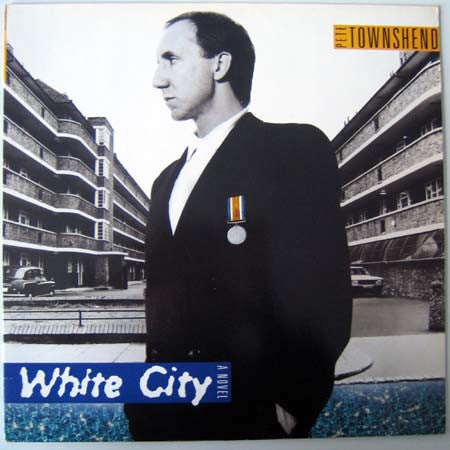 PETE TOWNSHEND - White City (A Novel)