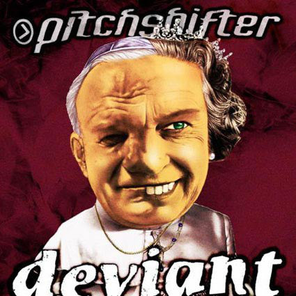 PITCHSHIFTER - Deviant
