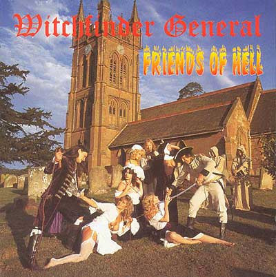 WITCHFINDER GENERAL - Friends Of Hell