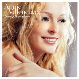 ANNIE VILLENEUVE - Quand Je Ferme les Yeux