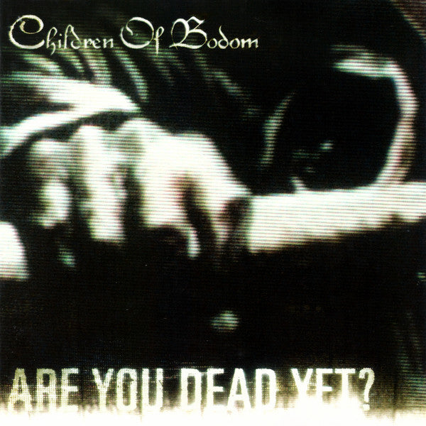 CHILDREN OF BODOM - Are You Dead Yet